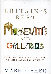 Britain's Best Museums and Galleries