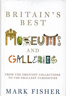 Britain's Best Museums and Galleries