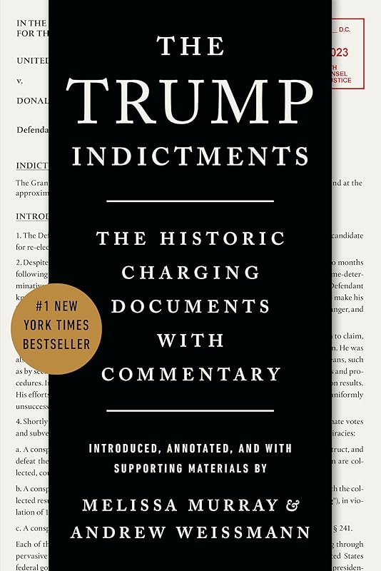 The Trump Indictments: The Historic Charging Documents with Commentary by Melissa Murray