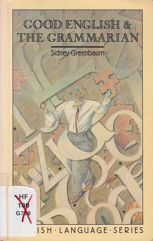 Good English and the Grammarian (English Language Series) by Sidney Greenbaum
