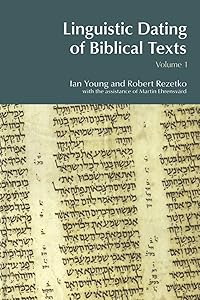 Linguistic Dating of Biblical Texts: An Introduction to Approaches and Problems (Volume 1) (BibleWorld) by Ian Young