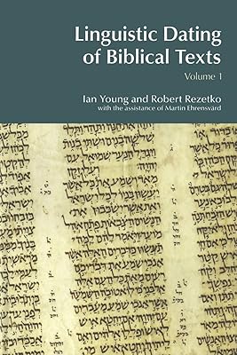 Linguistic Dating of Biblical Texts: An Introduction to Approaches and Problems (Volume 1) (BibleWorld)