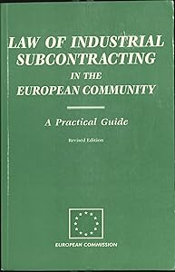 Law of Industrial Subcontracting in the European Community: A Practical Guide by Office for Official Publications of the