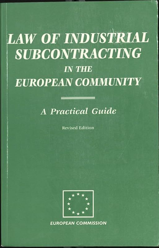Law of Industrial Subcontracting in the European Community: A Practical Guide by Office for Official Publications of the
