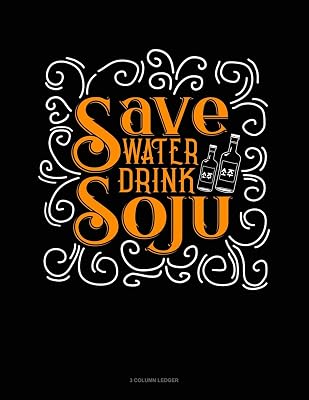 Save Water Drink Soju: 3 Column Ledger