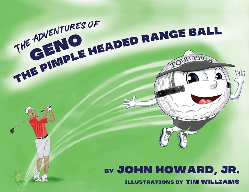 The Adventures of Geno The Pimple Headed Range Ball by John Howard