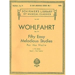 50 Easy Melodious Studies, Op. 74 - Book 1: Schirmer Library of Classics Volume 927 Violin Method by Franz Wohlfahrt