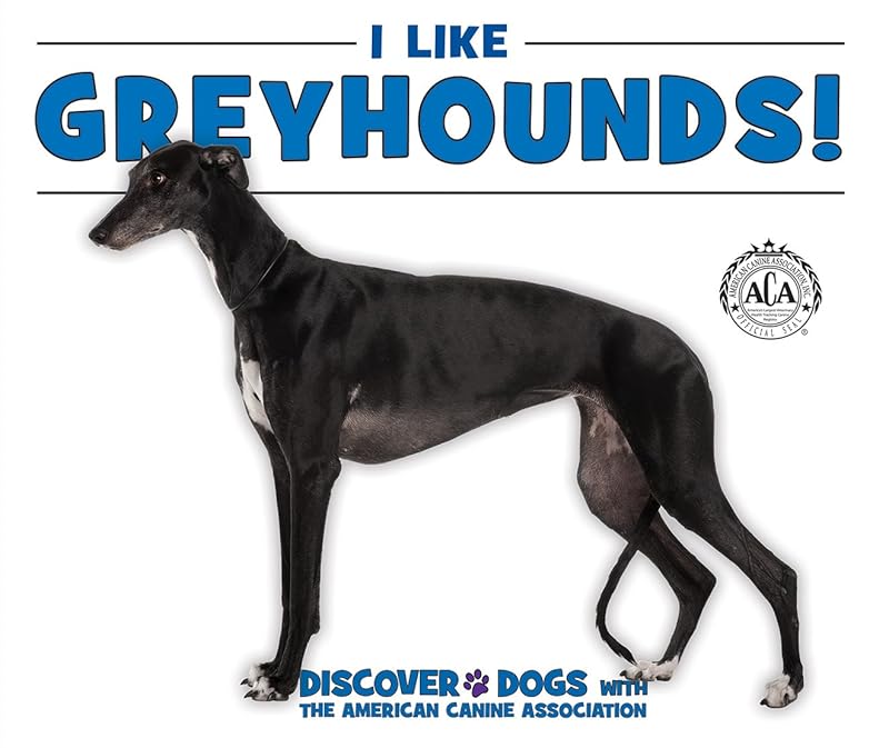 I Like Greyhounds! (Discover Dogs With the American Canine Association) by Linda Bozzo