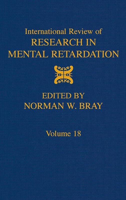 International Review of Research in Mental Retardation (Volume 18) by Norman W. Bray