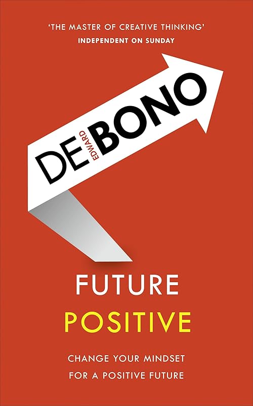 Future Positive by Edward de Bono