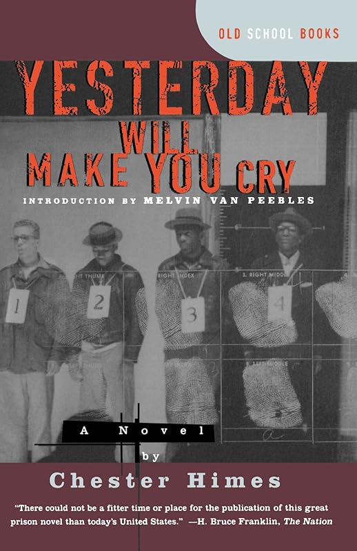 Yesterday Will Make You Cry [a Novel] by Chester B. Himes