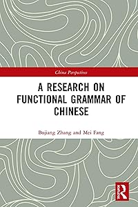 A Research on Functional Grammar of Chinese (Chinese Linguistics) by Bojiang Zhang