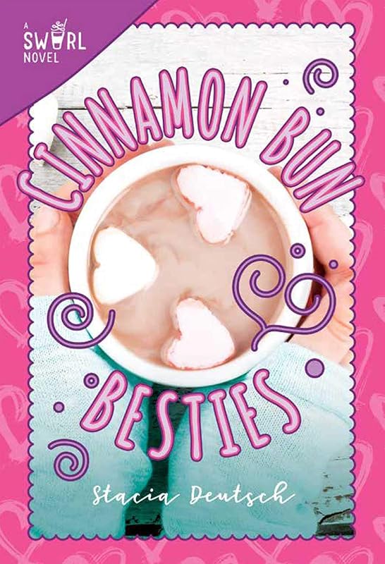 Cinnamon Bun Besties: A Swirl Novel (3) by Stacia Deutsch