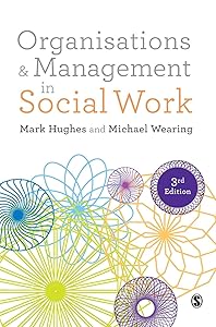 Organisations and Management in Social Work: Everyday Action for Change