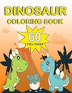 DINOSAUR COLORING BOOK: Dinosaur coloring book for Kids ages 4-8 and ages 2-4 for boys and girls, cute and little dinosaur coloring, 60 pages, size 8.5 x 11. by Hassan REFLAY
