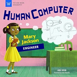 Human Computer: Mary Jackson, Engineer by Andi Diehn