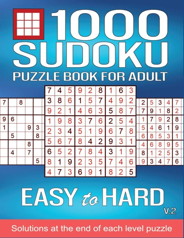 1000 Sudoku Puzzle Book For Adult Easy to Hard: Challenge for your Brain , Large Print Sudoku Puzzles , 250 Easy 250 Normal 250 medium 250 Hard , With ... your Game ( V.2) : Size 8.5"x11" 226 Pages by Lori Mcneil