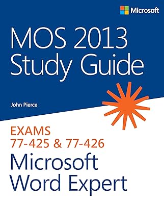 MOS 2013 Study Guide for Microsoft Word Expert (MOS Study Guide)
