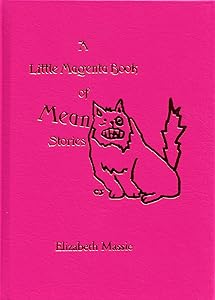 The Little Magenta Book Of Mean Stories by Elizabeth Massie