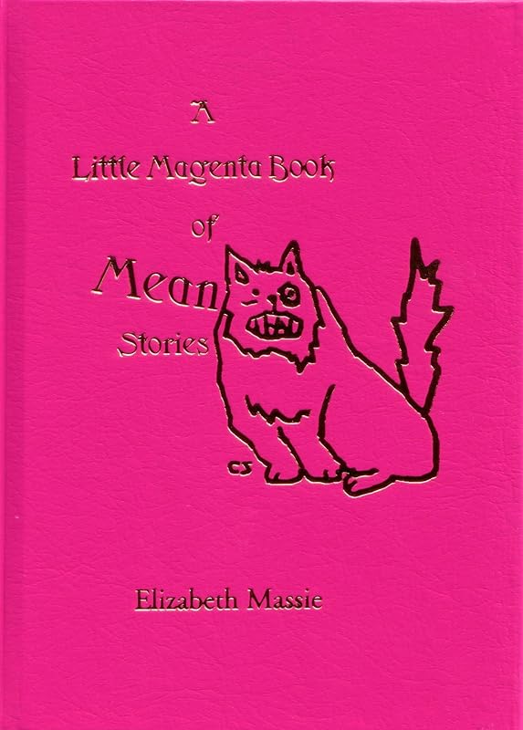 The Little Magenta Book Of Mean Stories by Elizabeth Massie