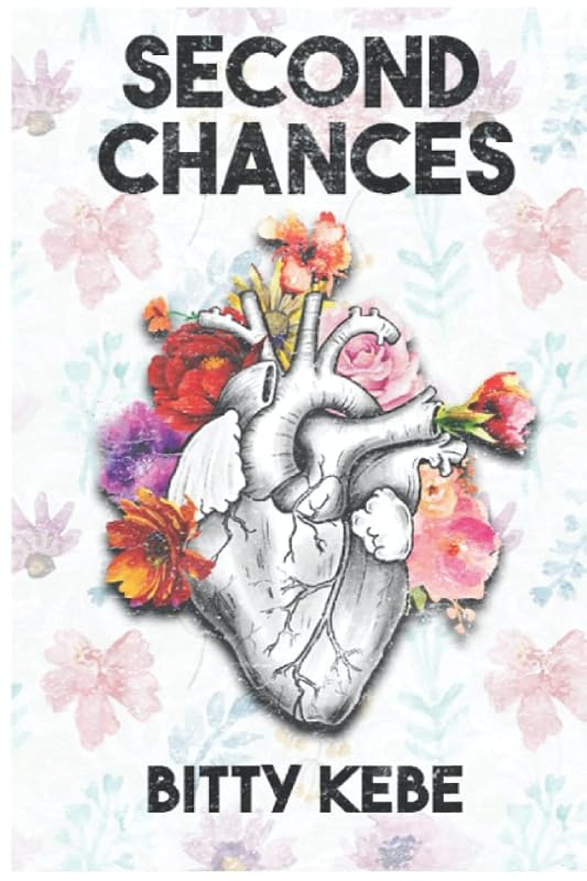 Second Chances: Poetry Collection by Bitty Kebe