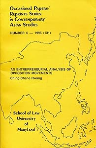 An Entrepreneurial Analysis of Opposition Movements (Occasional Papers/Reprints Series in Contemporary Asian Studies. Number 6 - 1995 (131))