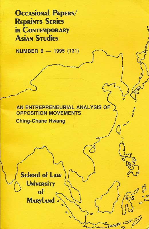 An Entrepreneurial Analysis of Opposition Movements (Occasional Papers/Reprints Series in Contemporary Asian Studies. Number 6 - 1995 (131)) by unknown author