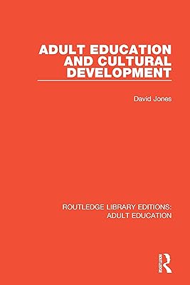 Adult Education and Cultural Development (Routledge Library Editions: Adult Education Book 15)