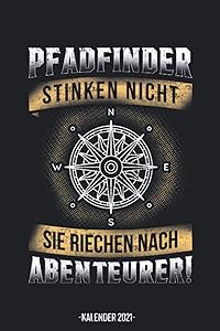Pfadfinder Kalender 2021: Pfadfinder Pfadfinderin Kalender 2021 Geschenk Lustig / Pfadfinder Pfadfinderin Taschenkalender 2021 / Terminplaner 2021 / ... bis Dezember / Jede Woche eine Seite