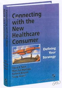 Connecting With The New Healthcare Consumer: Defining Your Strategy