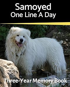 Samoyed - One Line a Day: A Three-Year Memory Book to Track Your Dog’s Growth (A Memory a Day for Dogs) by BrightView Journals