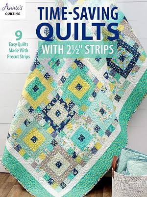 Time-Saving Quilts with 2 1/2" Strips (Annie's Quilting)