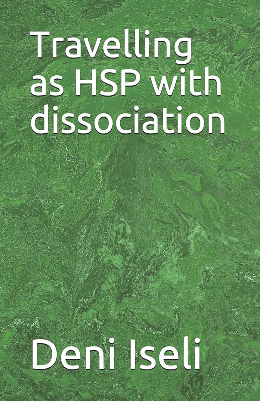 Travelling as HSP with dissociation by Deni Iseli