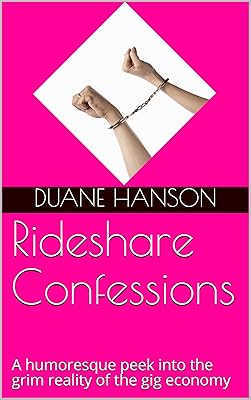 Rideshare Confessions: A humoresque peek into the grim reality of the gig economy