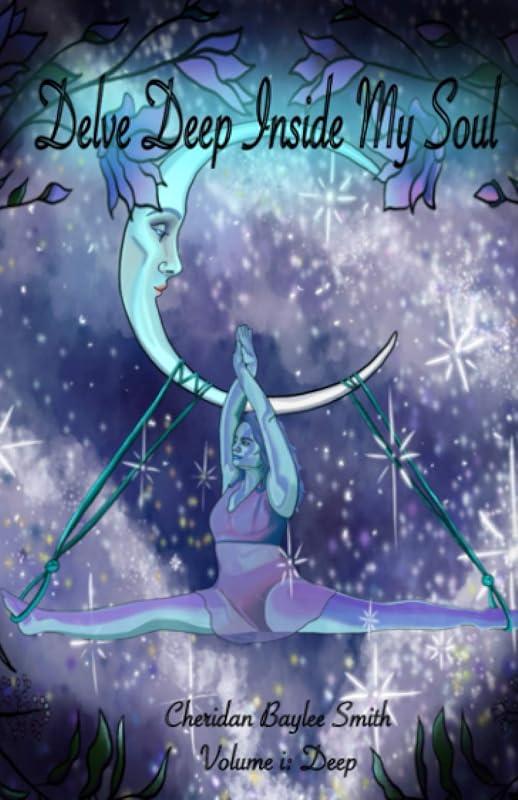 Delve Deep Inside My Soul: Volume I: Deep by Ms. Cheridan Baylee Smith