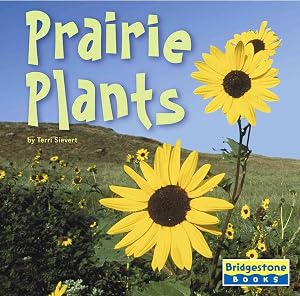 Prairie Plants (LIFE IN THE WORLD'S BIOMES)
