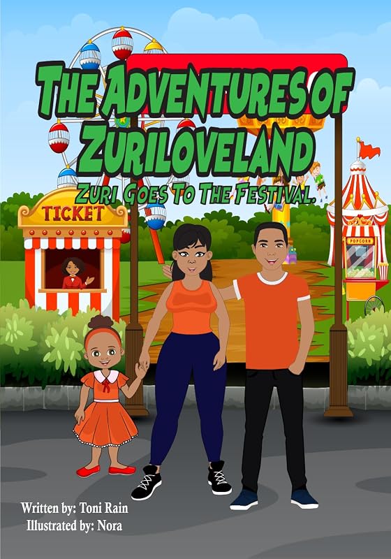 The Adventures of Zuriloveland: Zuri Goes to the Festival by Toni Rain