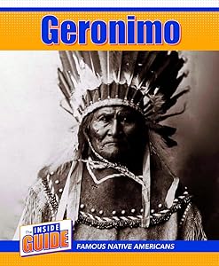 Geronimo (The Inside Guide: Famous Native Americans) by Laura L. Sullivan