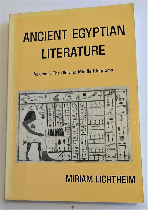 Ancient Egyptian Literature: Volume I: The Old and Middle Kingdoms (Near Eastern Center, UCLA) by Miriam Lichtheim