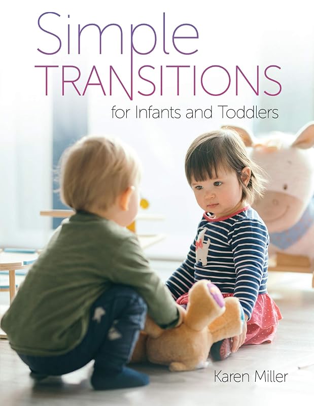 Simple Transitions for Infants and Toddlers by Karen Miller