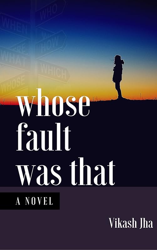 Whose fault was that by Vikash Jha