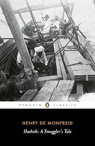 Hashish: A Smuggler's Tale (Penguin Classics) by Henry De Monfreid