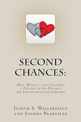 Second Chances: Men, Women and Children, A Decade After Divorce