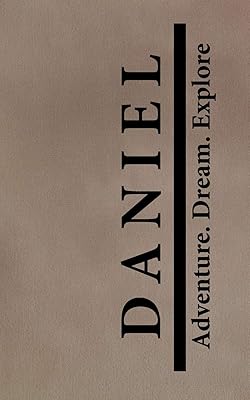 Daniel Adventure Dream Explore: Personalized Journals for Travelers