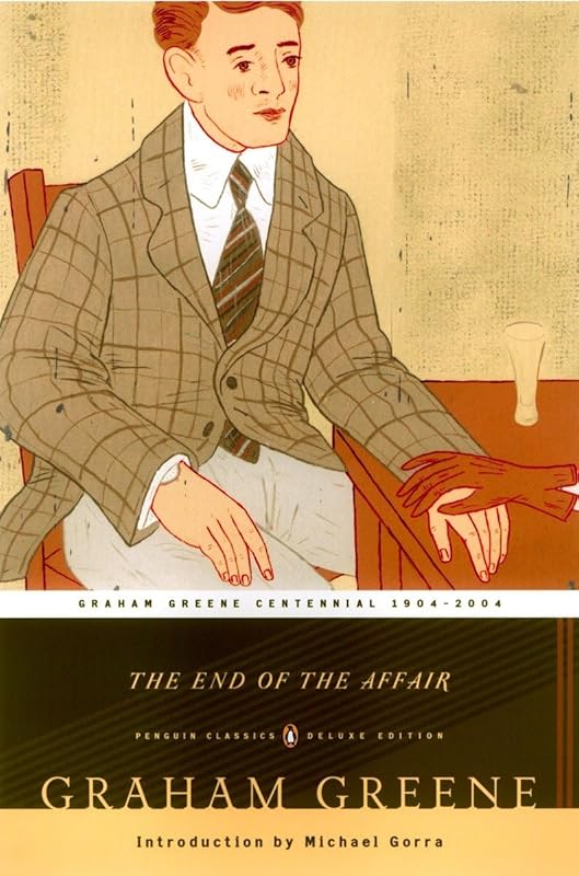 The End of the Affair (Penguin Classics Deluxe Edition) by Graham Greene