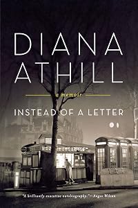 Instead of a Letter: A Memoir by Diana Athill