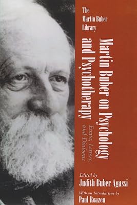 Martin Buber on Psychology and Psychotherapy: Essays, Letters, and Dialogue (Martin Buber Library)