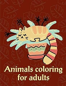 Animals Coloring For Adults: Art Beautiful and Unique Design for Baby ,Toddlers learning (Genius Activities)
