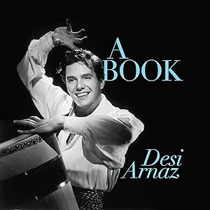 A Book by Desi Arnaz