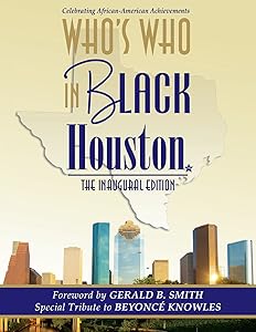 Who's Who In Black Houston: The Inaugural Edition by C. Sunny Martin